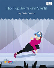 Hip Hop Twirls and Swirls (Set 11, Book 5) - Nelson Decodable Readers