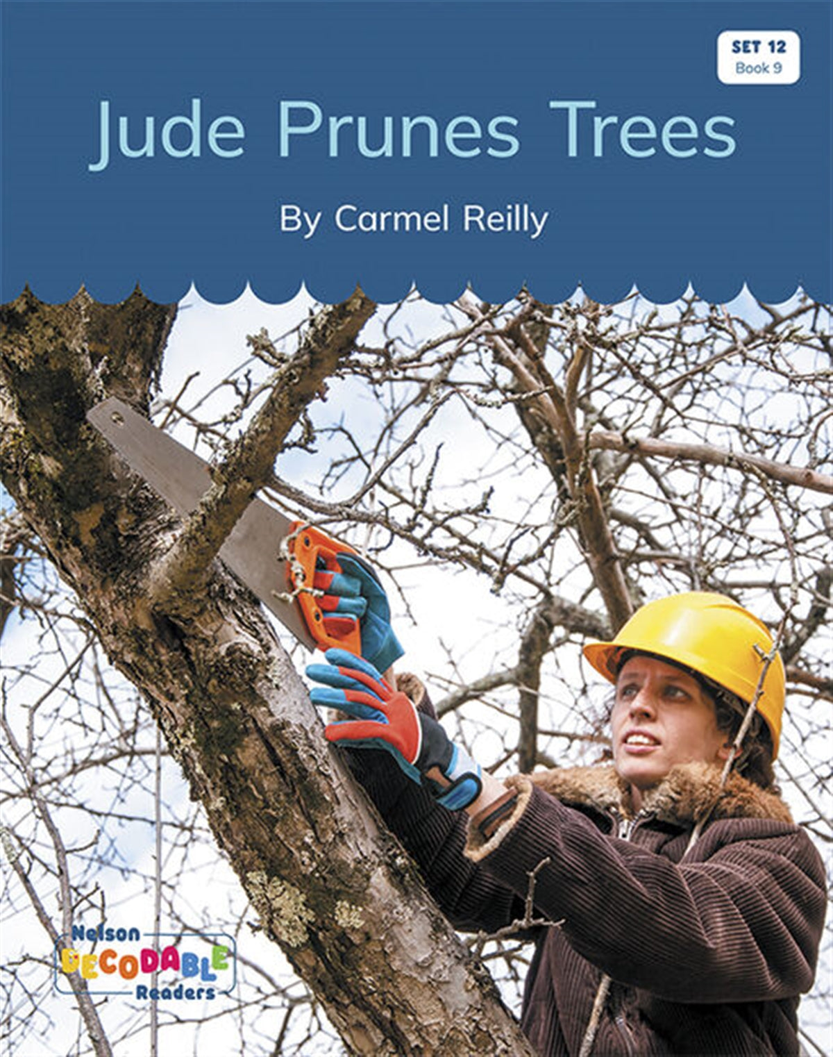 Jude Prunes Trees (Set 12, Book 9) - Nelson Decodable Readers