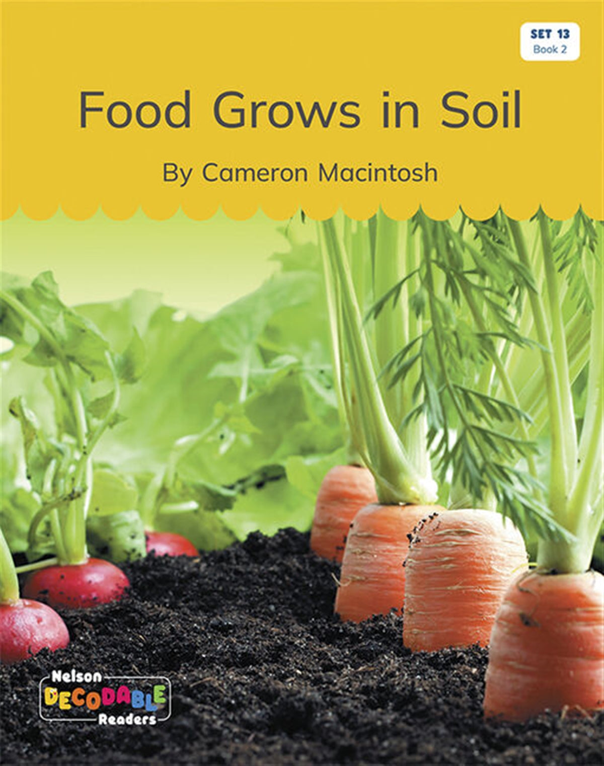 Food Grows in Soil (Set 13, Book 2) - Nelson Decodable Readers