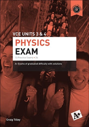 A+ Physics Exam: VCE Units 3 & 4 (2nd Edition)
