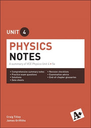A+ Physics Notes: VCE Unit 4 (5th Edition)