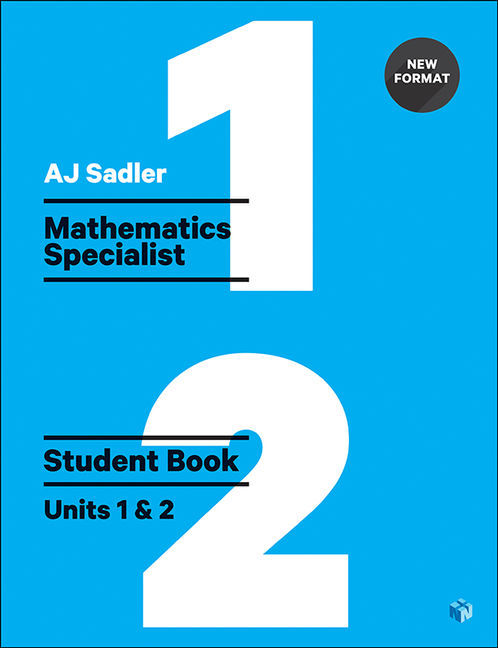Sadler Mathematics Specialist for WA - Units 1 & 2: Student Book (Print & Digital)