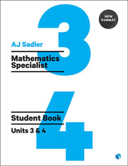 Sadler Mathematics Specialist for WA - Units 3 & 4: Student Book (Print & Digital)