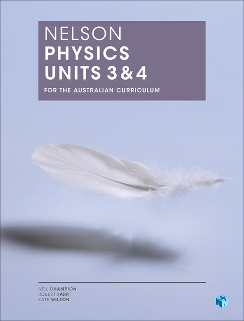Nelson Physics for the Australian Curriculum - Units 3 & 4: Student Book (Print & Digital)