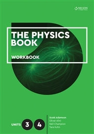 The Physics Book - Units 3 & 4: Workbook