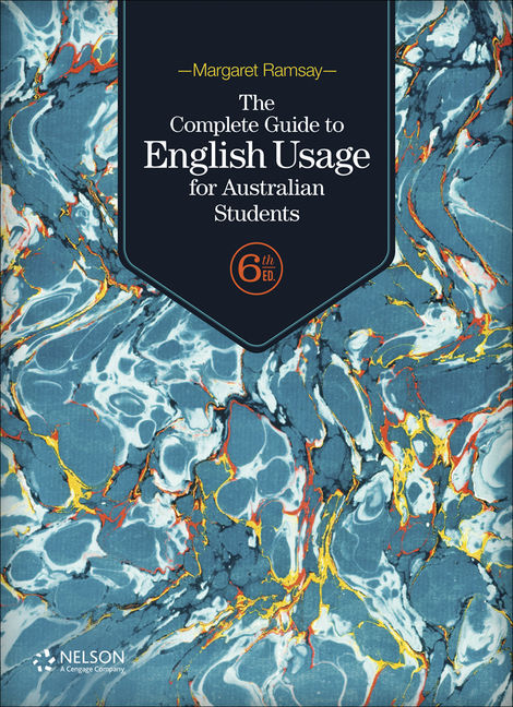 The Complete Guide to English Usage for Australian Students (Sixth Edition)