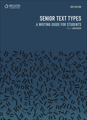 Senior Text Types: A Writing Guide for Students (Third Edition)