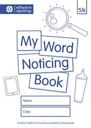 Effective Spelling: My Word Noticing Book (Student Book) - Years 5/6
