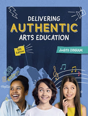 Delivering Authentic Arts Education (5th Edition)