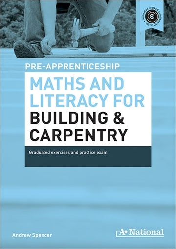 A+ National Pre-apprenticeship Maths and Literacy for Building and Carpentry