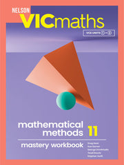 Nelson VICmaths Mathematical Methods 11 Mastery Workbook
