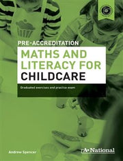 A+ National Pre-accreditation Maths and Literacy for Childcare Literacy for Childcare