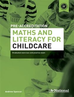 A+ National Pre-accreditation Maths and Literacy for Childcare Literacy for Childcare