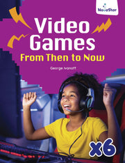 Video Games: From Then To Now x 6