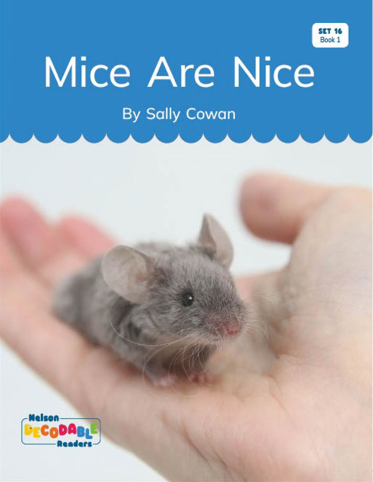 Mice Are Nice! (Set 16, Book 1) - Nelson Decodable Readers