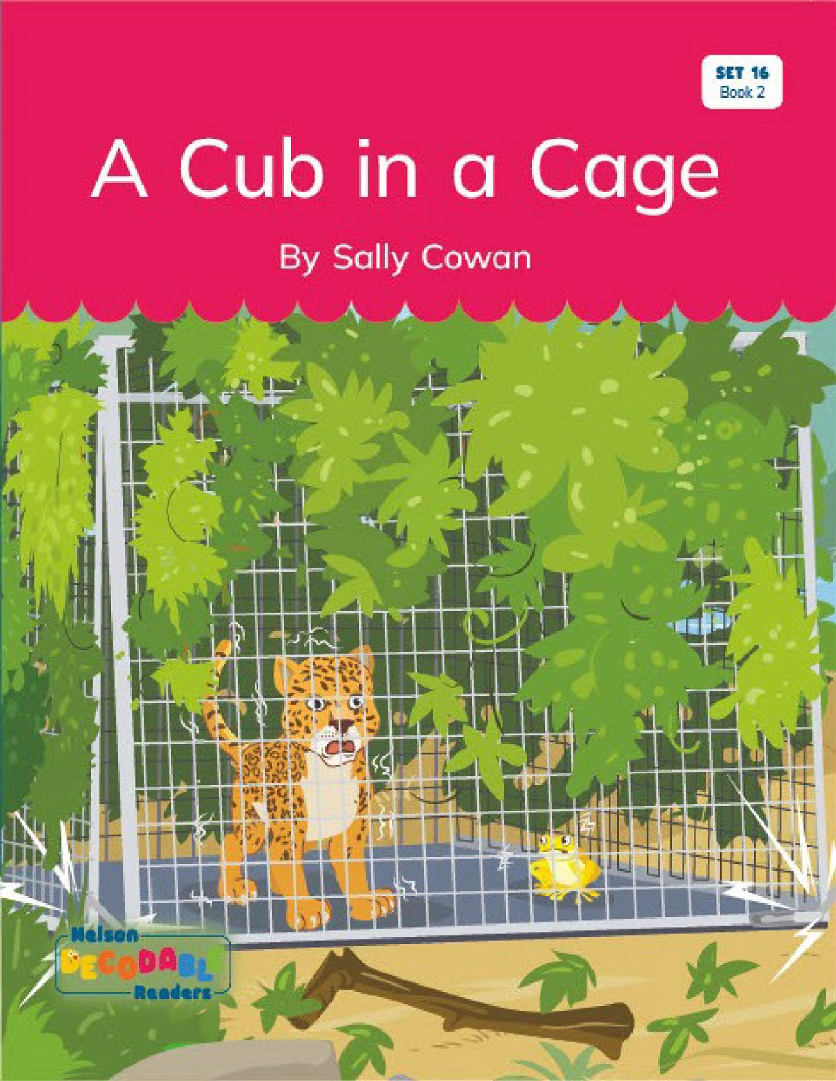 A Cub in a Cage (Set 16, Book 2) - Nelson Decodable Readers