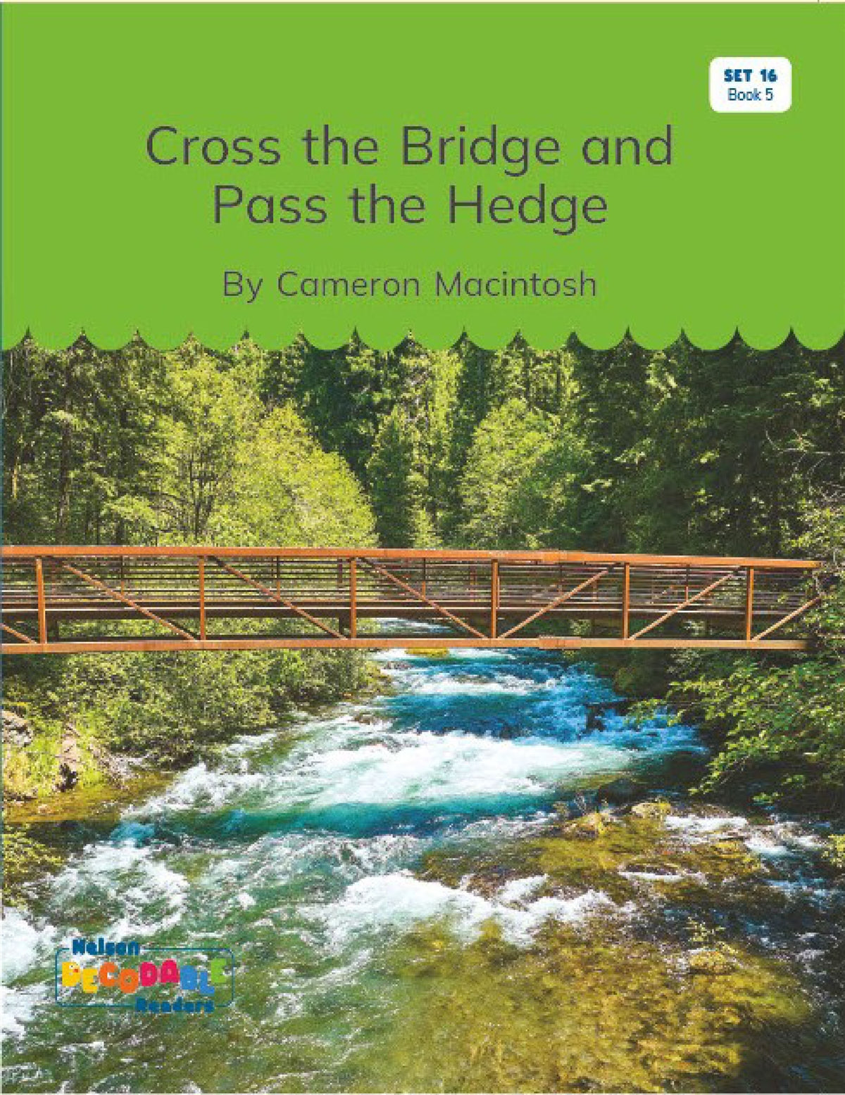 Cross the Bridge and Pass the Hedge (Set 16, Book 5) - Nelson Decodable Readers