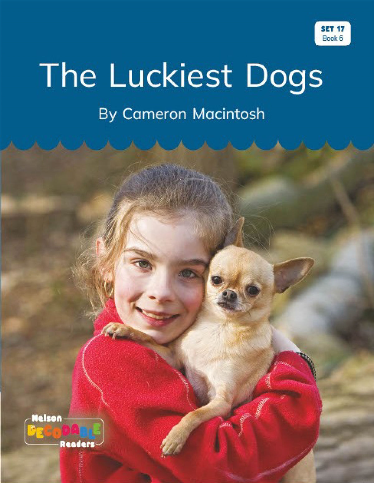 The Luckiest Dogs (Set 17, Book 6) - Nelson Decodable Readers