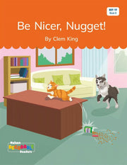 Be Nicer, Nugget! (Set 17, Book 8) - Nelson Decodable Readers