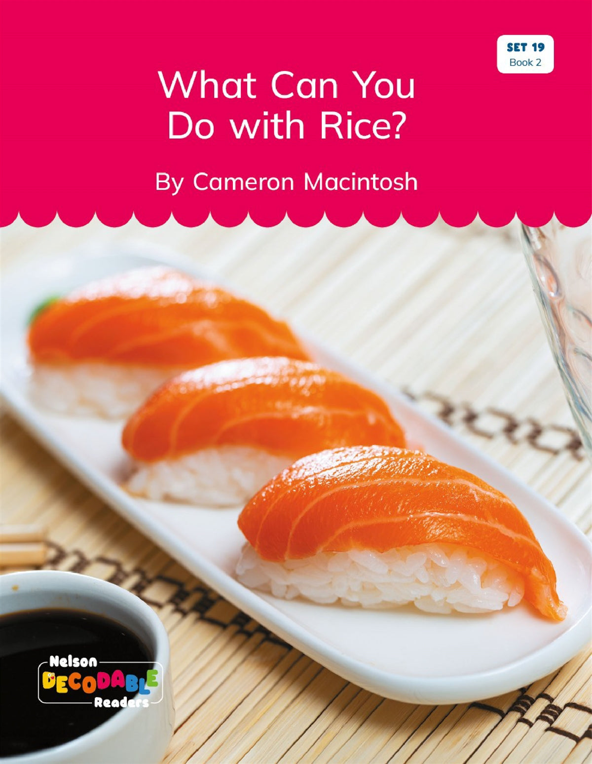 What Can You Do with Rice? (Set 19, Book 2) - Nelson Decodable Readers