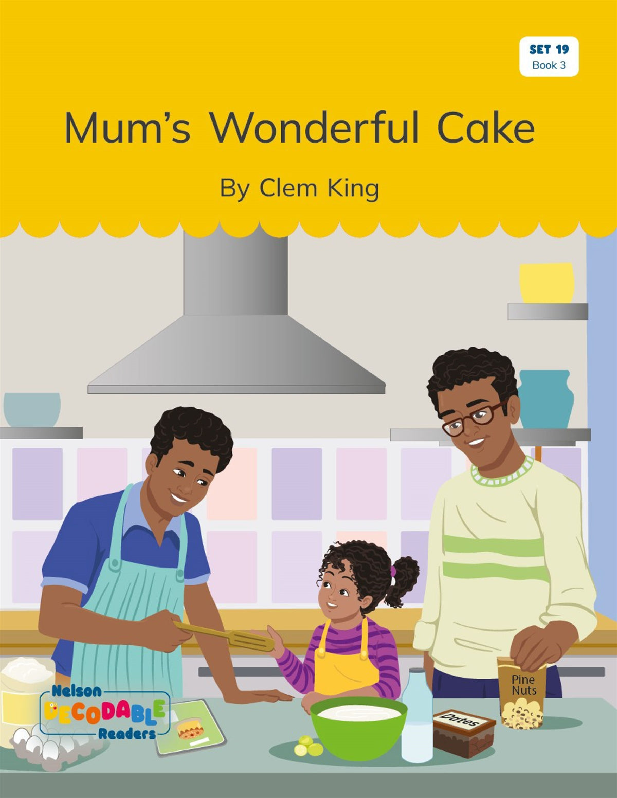 Mum's Wonderful Cake (Set 19, Book 3) - Nelson Decodable Readers