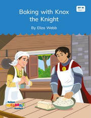 Baking with Knox the Knight (Set 20, Book 3) - Nelson Decodable Readers