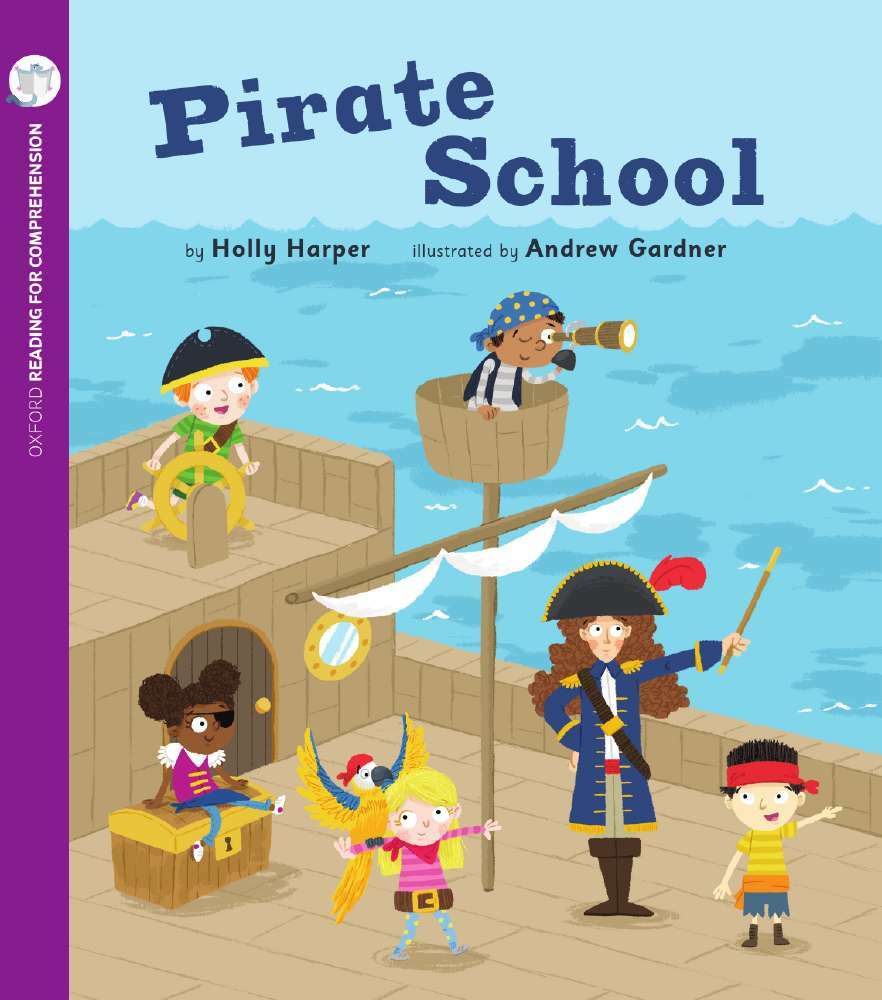 Oxford Reading for Comprehension - Level 1+: Pirate School (Pack of 6)