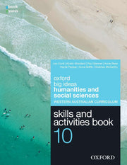 Oxford Big Ideas Humanities & Social Sciences (WA Curriculum) - Year 10: Skills & Activities Book