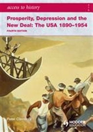 Access to History: Prosperity, Depression and the New Deal: The USA 1890-1954 (4th Edition)