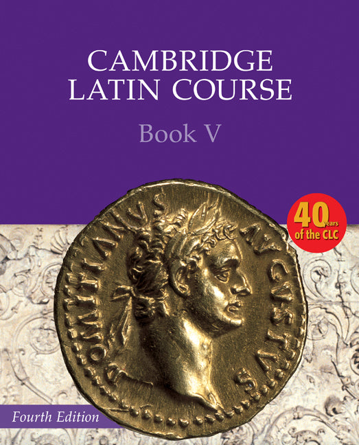 Cambridge Latin Course - 4th Edition: Coursebook 5 - Student Book (Print)