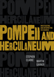 Pompeii and Herculaneum: Investigating and Interpreting the Sources