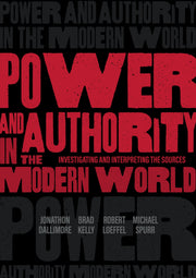 Power and Authority in the Modern World: Investigating and Interpreting the Sources