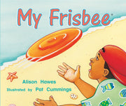 Rigby Literacy - Emergent Level 1: My Frisbee (Reading Level 1 / F&P Level A)