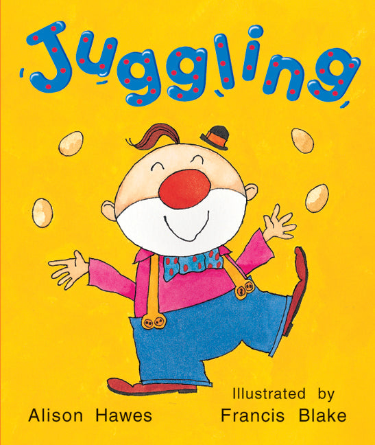 Rigby Literacy - Emergent Level 2: Juggling (Reading Level 2 / F&P Level B)