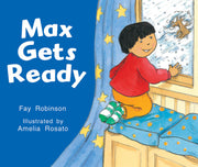 Rigby Literacy - Emergent Level 3: Max Gets Ready (Reading Level 2 / F&P Level B)