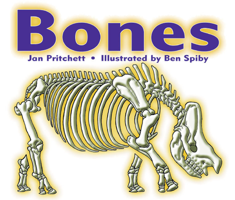 Rigby Literacy - Emergent Level 3: Bones (Reading Level 2 / F&P Level B)