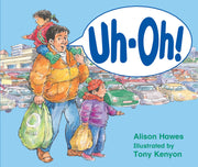 Rigby Literacy - Early Level 1: Uh-Oh! (Reading Level 5 / F&P Level D)