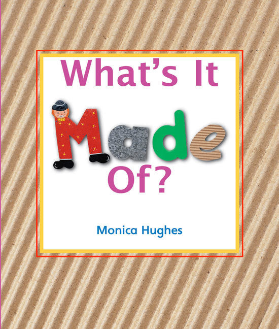 Rigby Literacy - Early Level 1: What's It Made Of? (Reading Level 5 / F&P Level D)