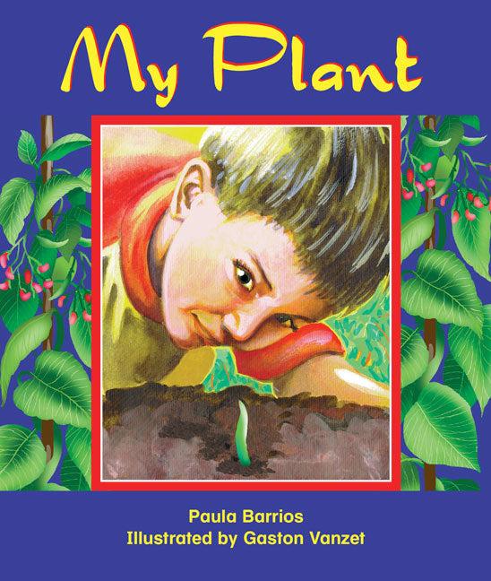 Rigby Literacy - Early Level 2: My Plant (Reading Level 7 / F&P Level E)