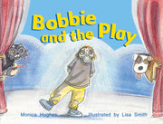 Rigby Literacy - Early Level 3: Bobbie and the Play (Reading Level 10 / F&P Level F)
