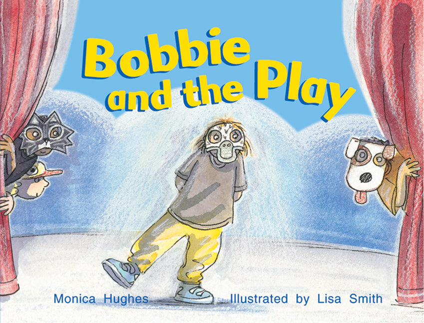 Rigby Literacy - Early Level 3: Bobbie and the Play (Reading Level 10 / F&P Level F)