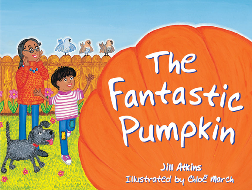 Rigby Literacy - Early Level 4: The Fantastic Pumpkin (Reading Level 13 / F&P Level H)