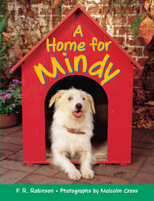 Rigby Literacy - Early Level 4: A Home for Mindy (Reading Level 15 / F&P Level I)