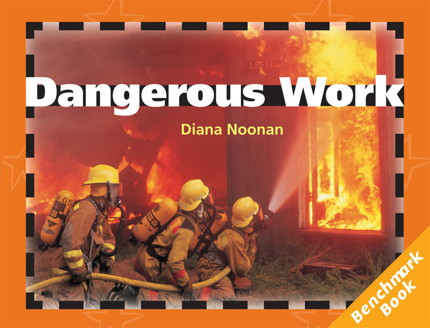 Rigby Literacy - Fluent Level 3: Dangerous Work (Reading Level 24 / F&P Level O)