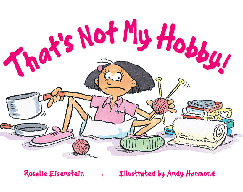 Rigby Literacy - Fluent Level 1: That's Not My Hobby! (Reading Level 12 / F&P Level G)