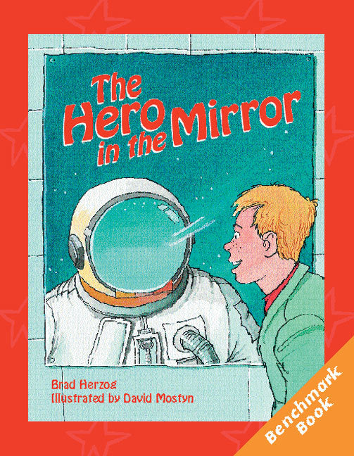 Rigby Literacy - Fluent Level 2: The Hero in the Mirror (Reading Level 19 / F&P Level K)