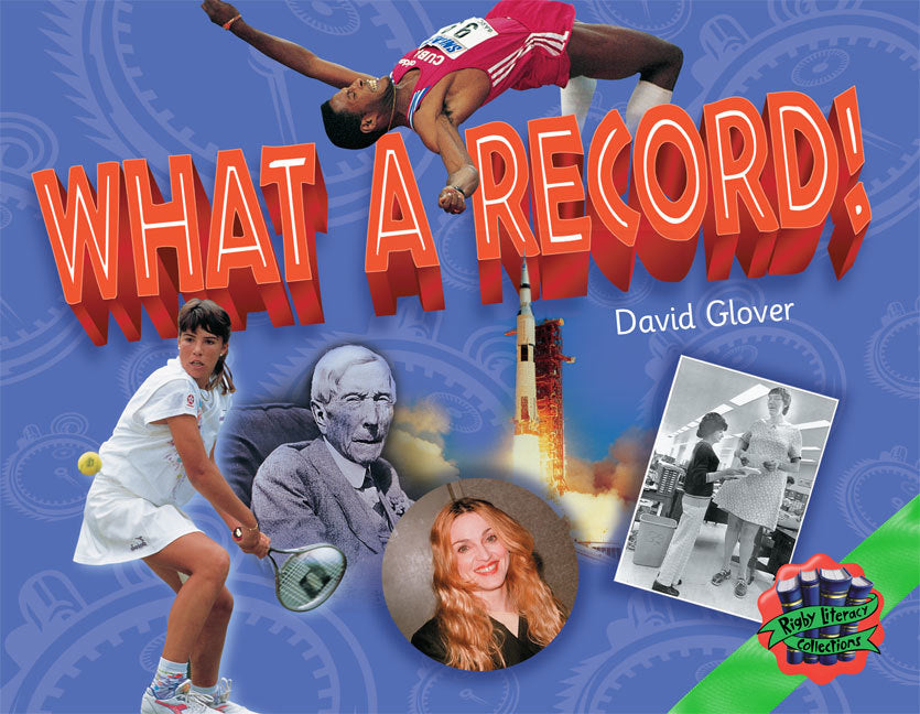 Rigby Literacy Collections - Level 3, Phase 1: What a Record! (Reading Level 25-28 / F&P Levels P-S)