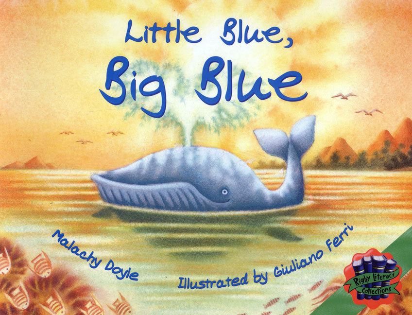 Rigby Literacy Collections - Level 3, Phase 1: Little Blue, Big Blue (Reading Level 25-28 / F&P Levels P-S)
