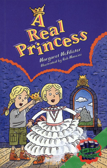 Rigby Literacy Collections - Level 3, Phase 3: A Real Princess (Reading Level 29-30 / F&P Levels T-U)