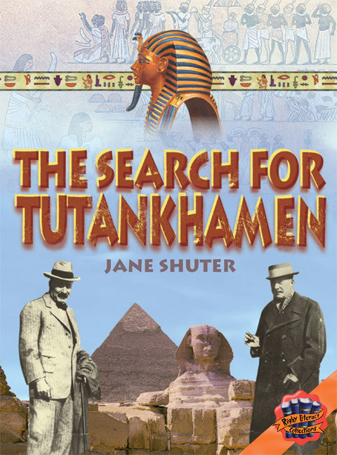 Rigby Literacy Collections - Level 4, Phase 4: The Search for Tutankhamen (Reading Level 30+ / F&P Level V-Z)